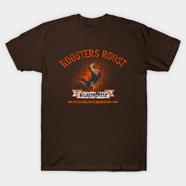 Rooster's Roost Roadhouse T-Shirt by hauntedjack